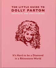 Load image into Gallery viewer, The Little Guide to Dolly Parton: It’s Hard to be a Diamond in a Rhinestone World