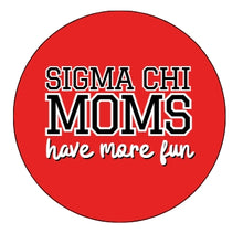 Load image into Gallery viewer, Fraternity Moms Button