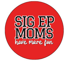 Load image into Gallery viewer, Fraternity Moms Button