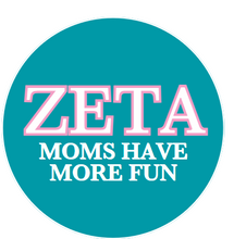 Load image into Gallery viewer, Sorority Moms Have More Fun Button