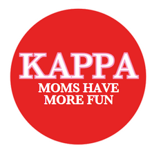 Load image into Gallery viewer, Sorority Moms Have More Fun Button