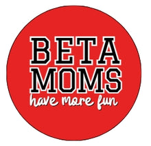 Load image into Gallery viewer, Fraternity Moms Button