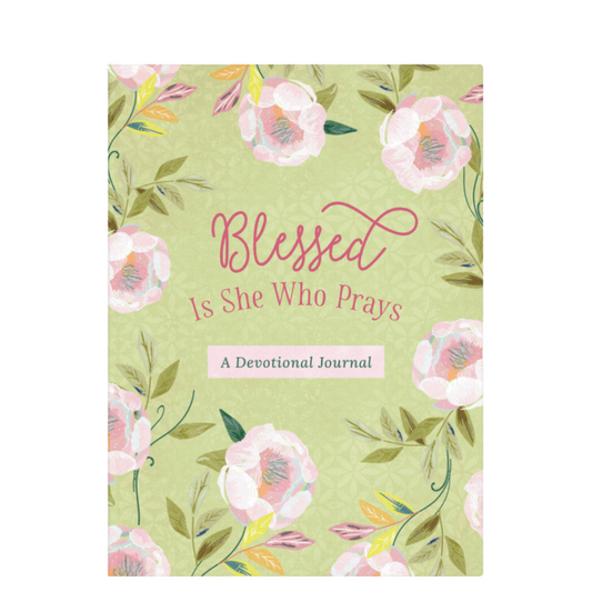 Blessed Is She Who Prays: A Devotional Journal