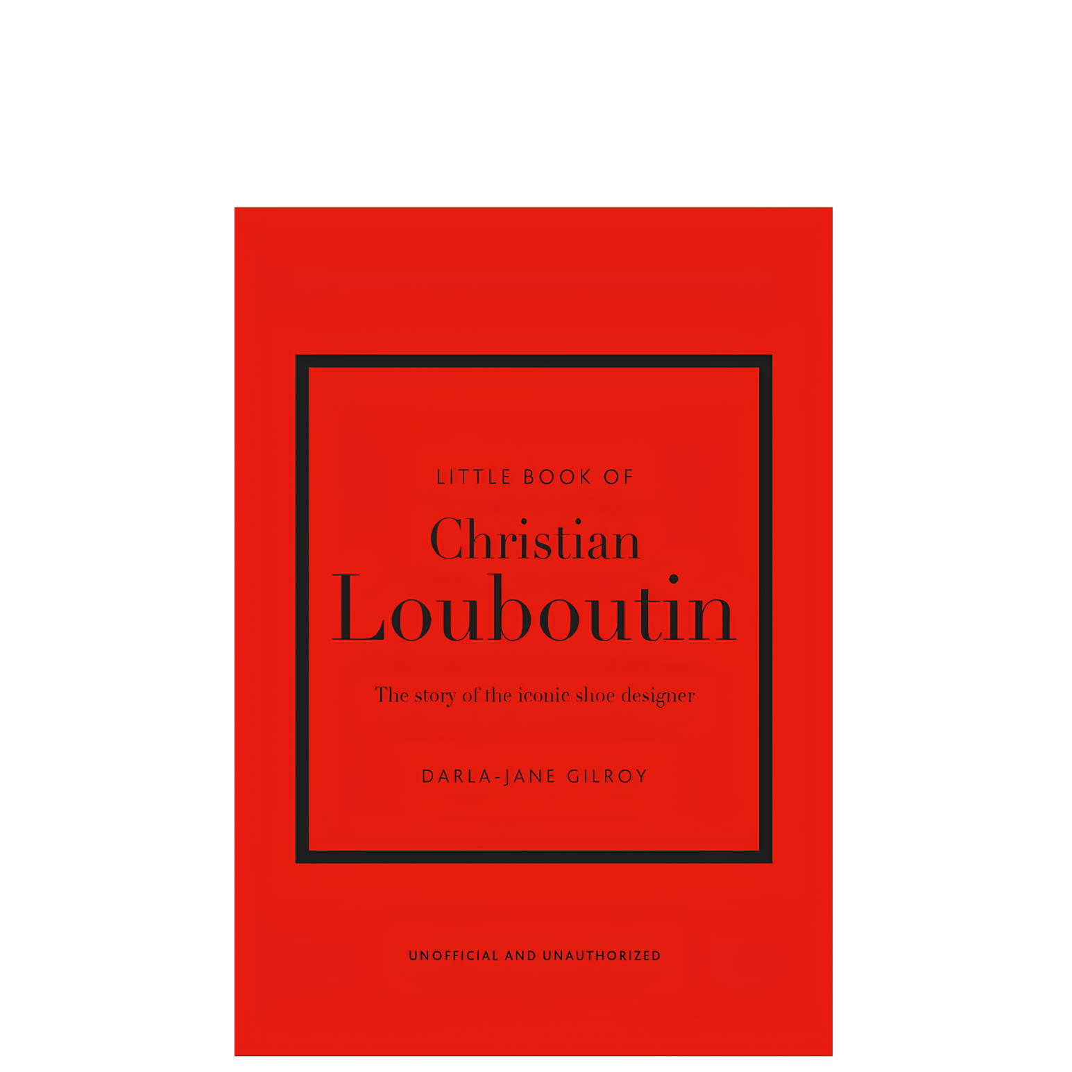 A book cover with a solid red background and black text reading 'Little Book of Christian Louboutin' and 'The story of the iconic shoe designer,' centered on a white background.