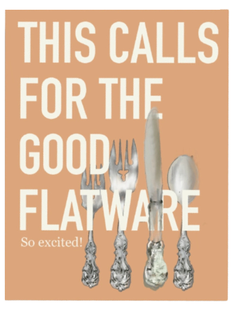 This Calls For The Good Flatware Card