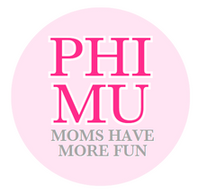 Load image into Gallery viewer, Sorority Moms Have More Fun Button
