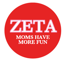 Load image into Gallery viewer, Sorority Moms Have More Fun Button
