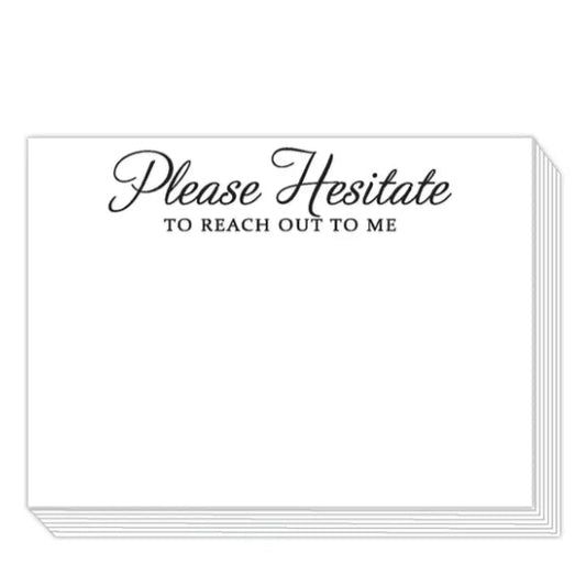 Please Hesitate To Reach Out To Me Slab Pad