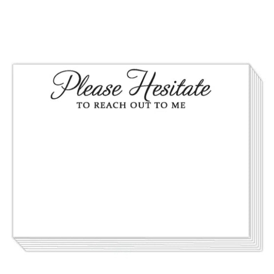 Please Hesitate To Reach Out To Me Slab Pad